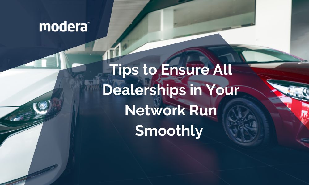 When it comes to your dealership network, you have to be proactive